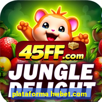 plataforma hwbet.com